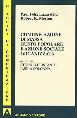 Comunicazione di massa gusto popolare e azione sociale organizzata