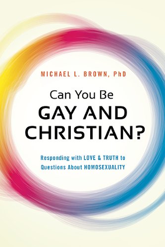 Can You Be Gay and Christian?: Responding With Love and Truth to Questions About Homosexuality