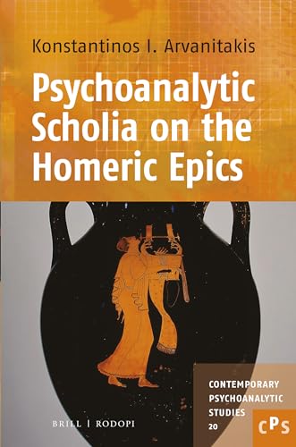 Psychoanalytic Scholia on the Homeric Epics (Contemporary Psychoanalytic Studies, 20)