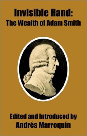 Invisible Hand: The Wealth of Adam Smith