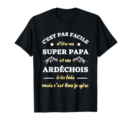 Super papa ardechois humour ardeche homme humoristique T-Shirt