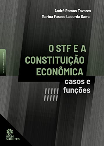 O STF e a Constituição Econômica:: casos e funções