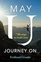 May U Journey On: 7 Blessings In Faith Crisis 1973524333 Book Cover