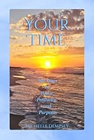 Your Time: 366 Days of Peace, Positivity, and Purpose B0CPBG357W Book Cover