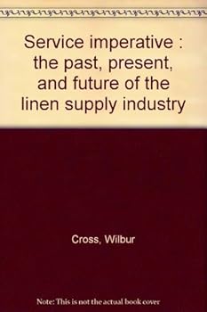 Hardcover Service imperative;: The past, present, and future of the linen supply industry, Book