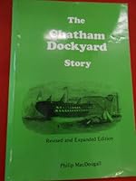The Chatham Dockyard Story 0948193301 Book Cover