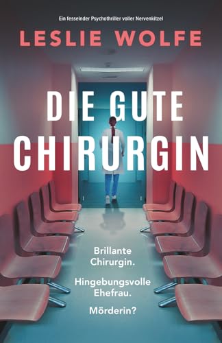 Die gute Chirurgin: Ein...