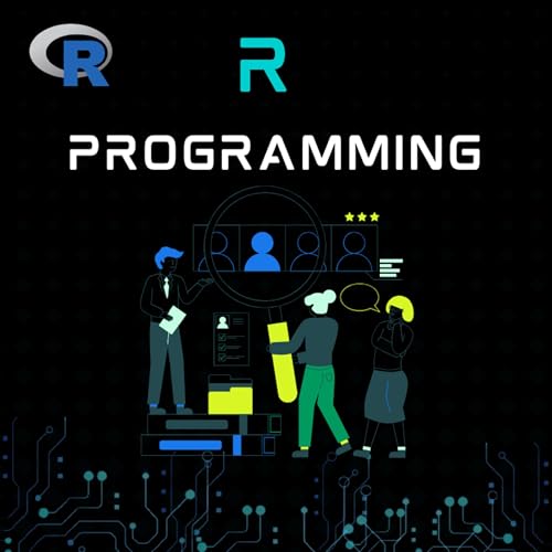 IT EP 5: R Programming आर प्रोग्रामिंग: एक व्यापक अवलोकन