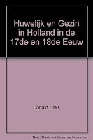 Huwelijk en Gezin in Holland in de 17de en 18de Eeuw 906194015X Book Cover