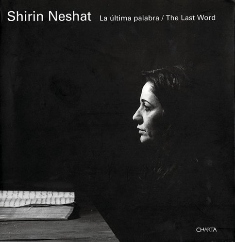 Shirin Neshat: The Last Word