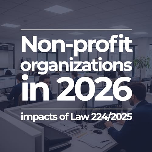 Non-profit organizations in 2026: impacts of Law 224/2025