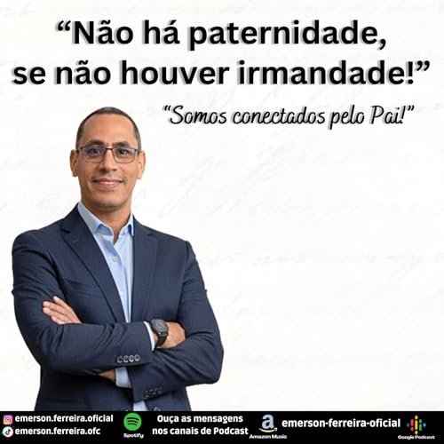 N&atilde;o h&aacute; paternindade, se n&atilde;o houver irmandade!