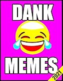  ULTIMATE DANK M-E-M-E-S: Funny Clean Humor and Epic Fails Collection 2021 (English Edition)