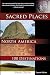 Sacred Places North America: 108 Destinations (Sacred Places: 108 Destinations series)