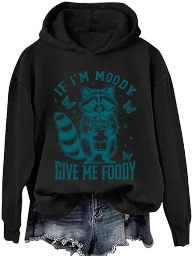If I'm Moody Give Me Foody Hoodie If I'm Moody Give Me Foody Sweatshirt If I'M Moody Give Me Foody Shirt3