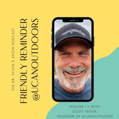 Friendly Reminders from Scott Tatum @ucanoutdoors Podcast Por arte de portada