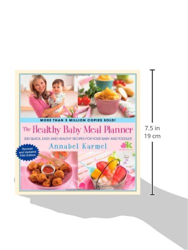 The Healthy Baby Meal Planner: 200 Quick, Easy, and Healthy Recipes for Your Baby and Toddler