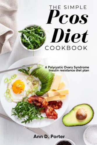 The Simple PCOS Diet Cookbook: A Polycystic Ovary Syndrome Insulin resistance diet plan