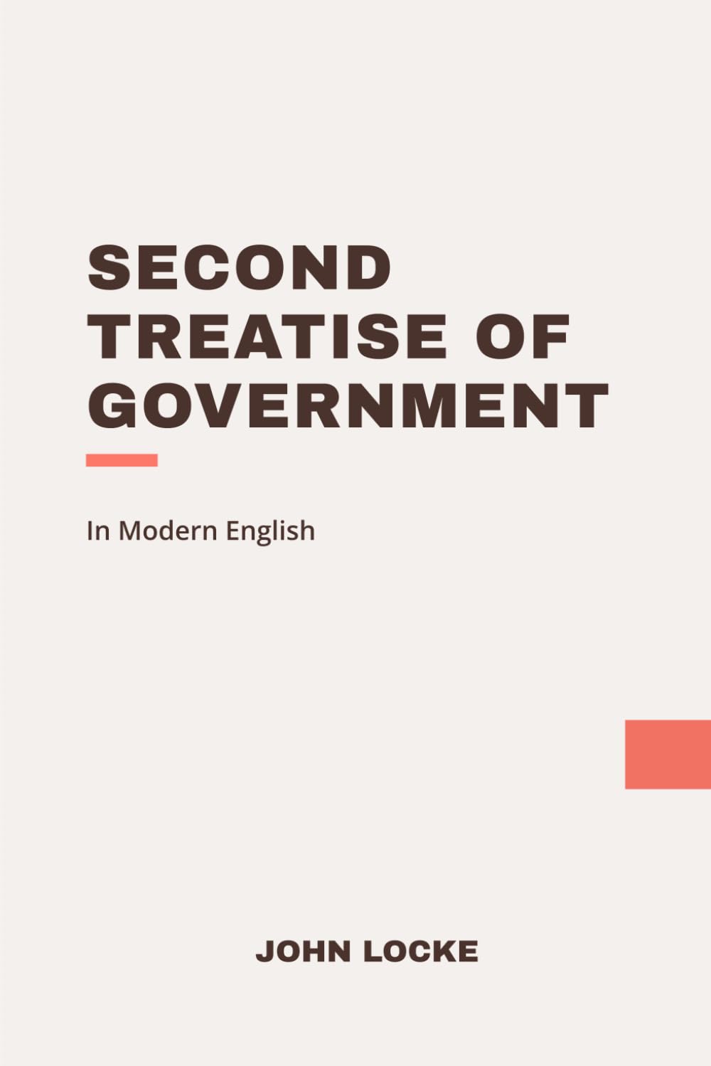 Second Treatise of Goverment: Modern, Updated Translation
