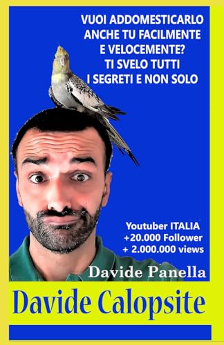  Davide Calopsite: Tutorial per addomesticare il tuo pappagallo e non solo