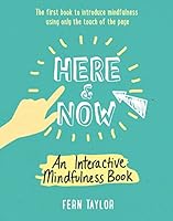 Here and Now: An Interactive Mindfulness Book 0008216584 Book Cover