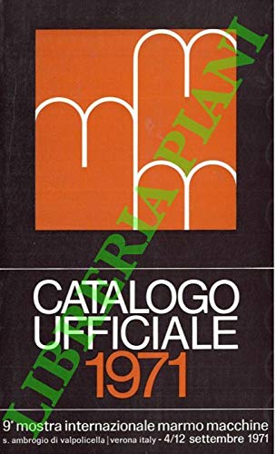  9a Mostra Internazionale Marmo Macchine. Catalogo ufficiale 1971.