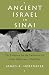 Ancient Israel in Sinai: The Evidence for the Authenticity of the Wilderness Tradition