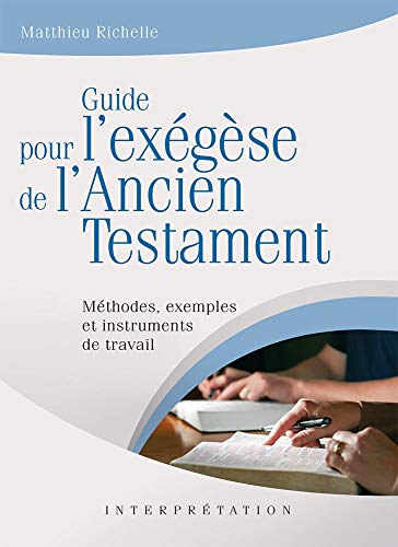  Guide pour l'exégèse de l'Ancien Testament. Méthodes, exemples et instruments de travail livre En ligne