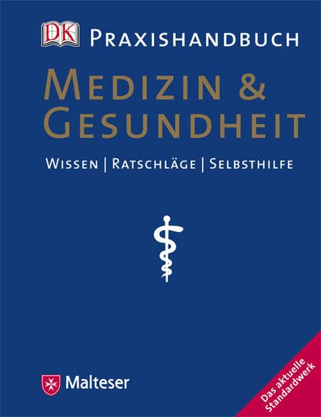 Praxishandbuch Medizin & Gesundheit: Wissen /Ratschläge /Selbsthilfe: Wissen, Ratschläge, Selbsthilfe. Das aktuelle Standardwerk
