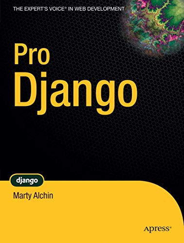 Pro Django (Expert's Voice in Web Development) view 2