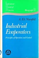 Industrial Evaporators: Principles of Operation and Control 0876646933 Book Cover