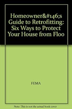Paperback Homeowner's Guide to Retrofitting: Six Ways to Protect Your House from Flooding Book