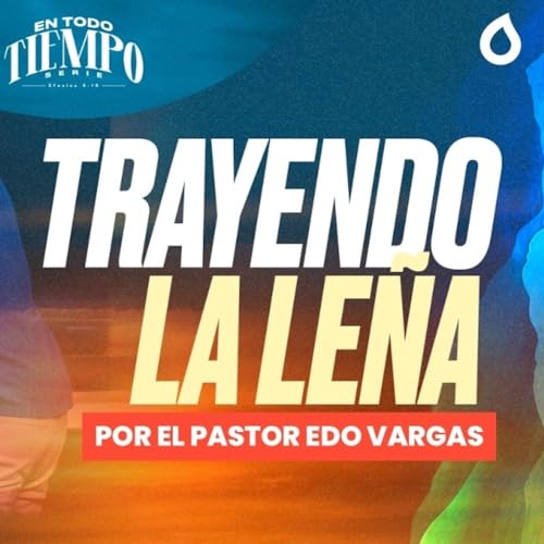 Trayendo le&ntilde;a