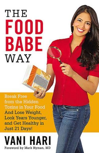 The Food Babe Way: Break Free from the Hidden Toxins in Your Food and Lose Weight, Look Years Younge The Food Babe Way: Break Free from the Hidden Toxins in Your Food and Lose Weight, Look Years Younge