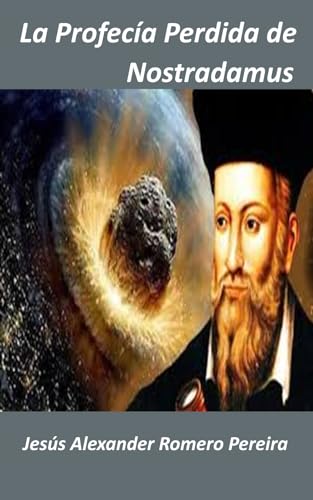 La Profecía Perdida de Nostradamus (Spanish Edition)