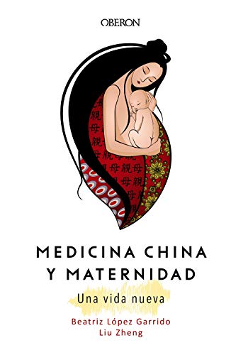 Medicina China y Maternidad. Una vida nueva (Libros singulares)