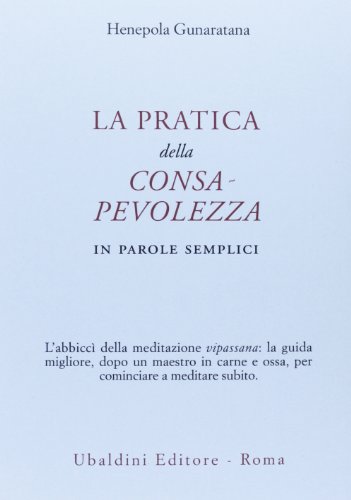  La pratica della consapevolezza. In parole semplici