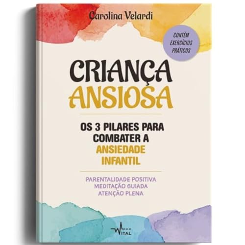 Criança ansiosa: Os 3 pilares para combater a ansiedade infantil