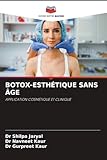 BOTOX-ESTHÉTIQUE SANS ÂGE: APPLICATION COSMÉTIQUE ET CLINIQUE