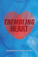 Trembling Heart: Black & White Edition 0996596844 Book Cover
