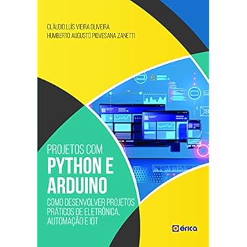 Capa do livro Projetos com Python e Arduino: Como Desenvolver Projetos Práticos de Eletrônica, Automação e Iot
