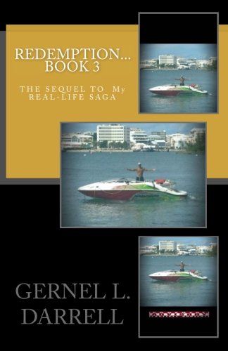 Redemption 3: The Sequel to My Real-Life Saga, Book 3 (REDEMPTION, THE SEQUAL TO MY REAL-LIFE SAGA... BOOK 3)
