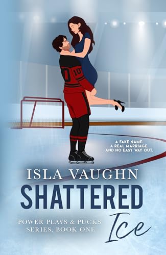 Shattered Ice: A Secret Marriage Hockey Romance (Power Plays & Pucks Book 1)