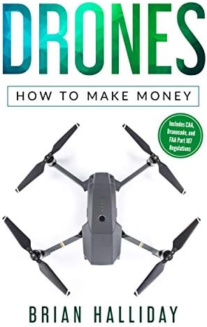 Drones: How to Make Money Kindle Edition