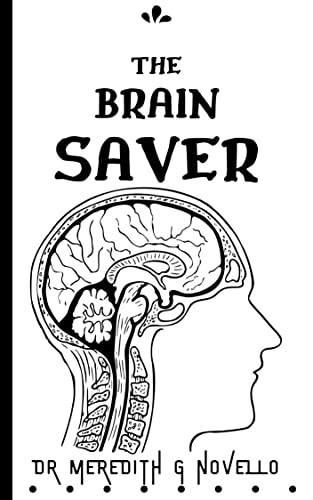 THE BRAIN SAVER: The Ultimate Solution for Maintaining a Healthy and Functioning Brain, Boost Your Brain Power and Enhance Cognitive Function (English Edition)