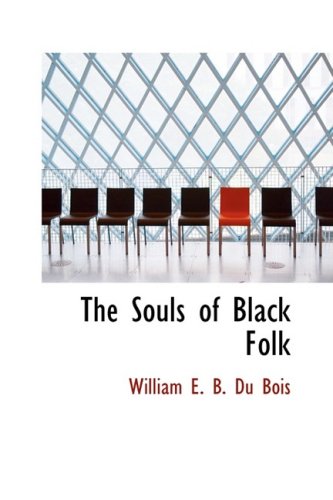 The Souls of Black Folk: William E. B. Du Bois: 9781426485510: Amazon ...