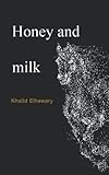 Honey and milk