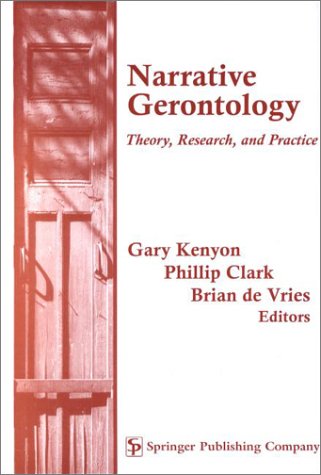 Narrative Gerontology: Theory, Research, and Practice
