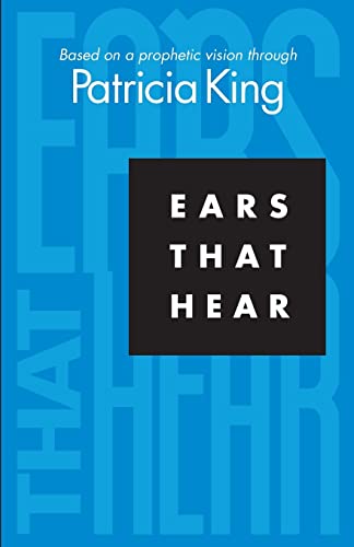 Ears that Hear: Based on a Prophetic Vision