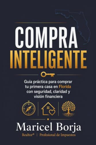 Compra Inteligente: Guía práctica para comprar tu primera casa en...